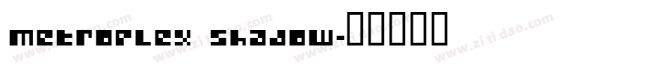 Metroplex Shadow字体转换